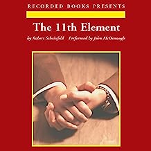 The 11th Element: The Key to Unlocking Your Master Blueprint for Wealth and Success